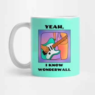 Yeah, i know wonderwall (version 1) Mug